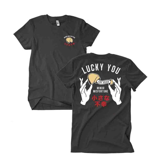 LUCKY YOU TEE - Minor Misfortune